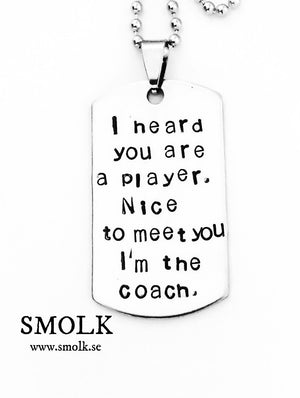I heard you are a player. Nice to meet you I'm the coach. - Smolk Sweden