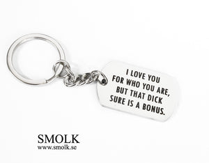 I LOVE YOU FOR WHO YOU ARE, BUT THAT DICK SURE IS A BONUS. - Smolk Sweden
