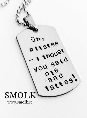 Oh, pilates -I thought you said pie and lattes! - Smolk Sweden