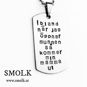 Ibland när jag öppnar munnen så kommer min mamma ut - Smolk Sweden