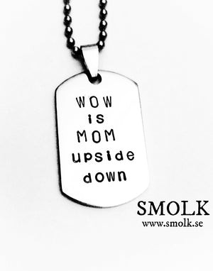 WOW IS MOM UPSIDE DOWN - Smolk Sweden