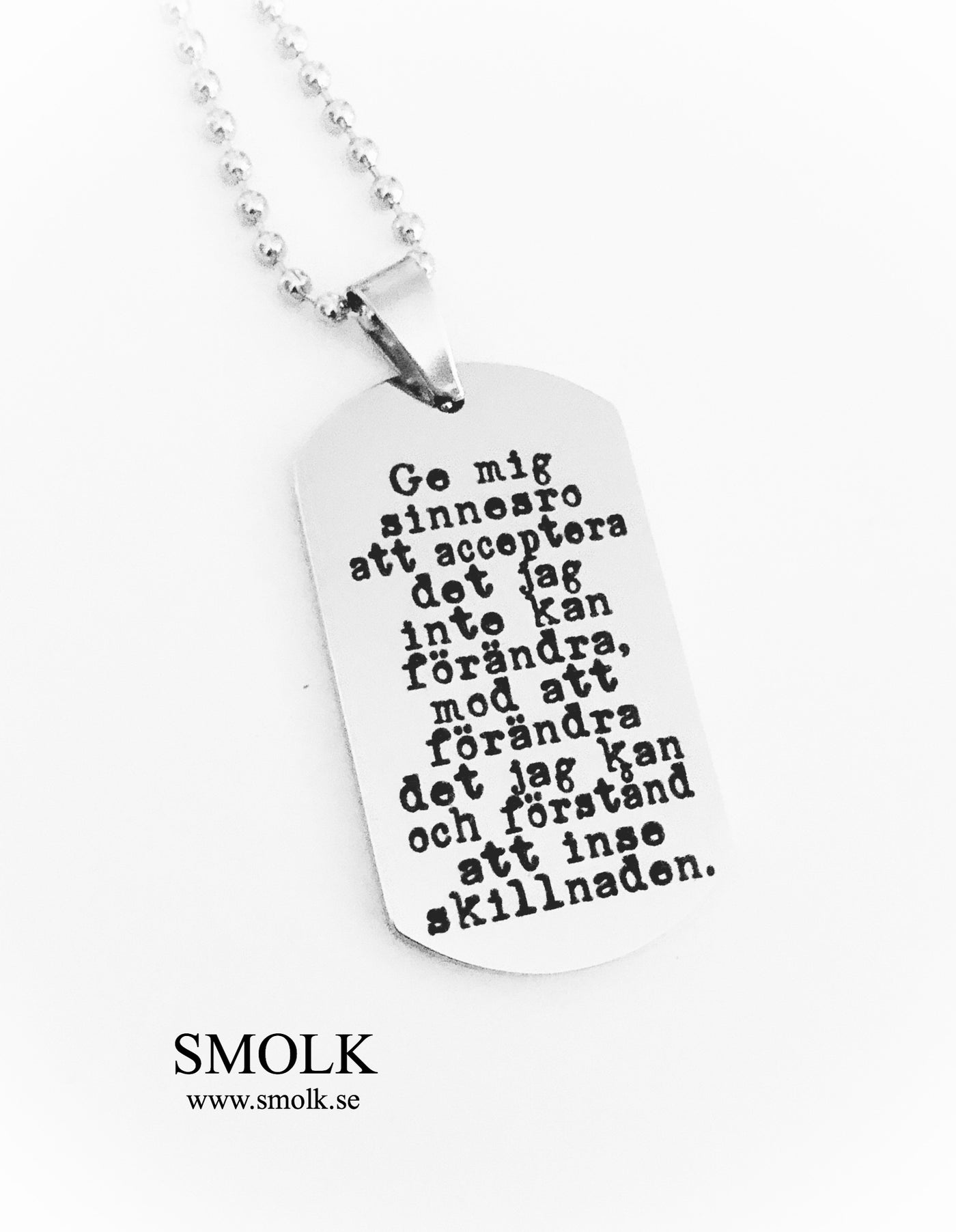 Ge mig sinnesro att acceptera det jag inte kan förändra, mod att förändra det jag kan och förstånd att inse skillnaden - Smolk Sweden