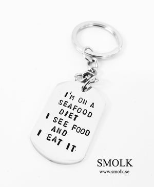 I'M ON A SEAFOOD DIET. I SEE FOOD AND I EAT IT. - Smolk Sweden